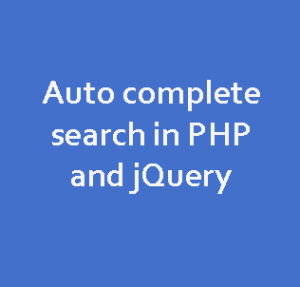 how to develop autocomplete search in php mysql